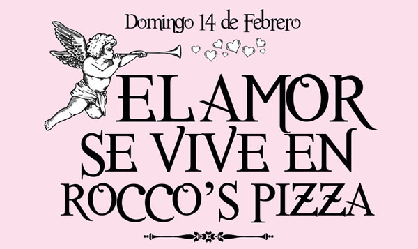Dia de los enamorados en Rocco's Pizza